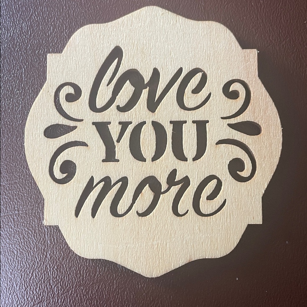 Wooden "Love You More" Magnet